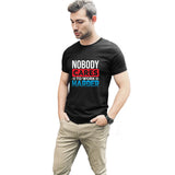 Nobody Cares to work harder Printed Graphic Black T-shirt